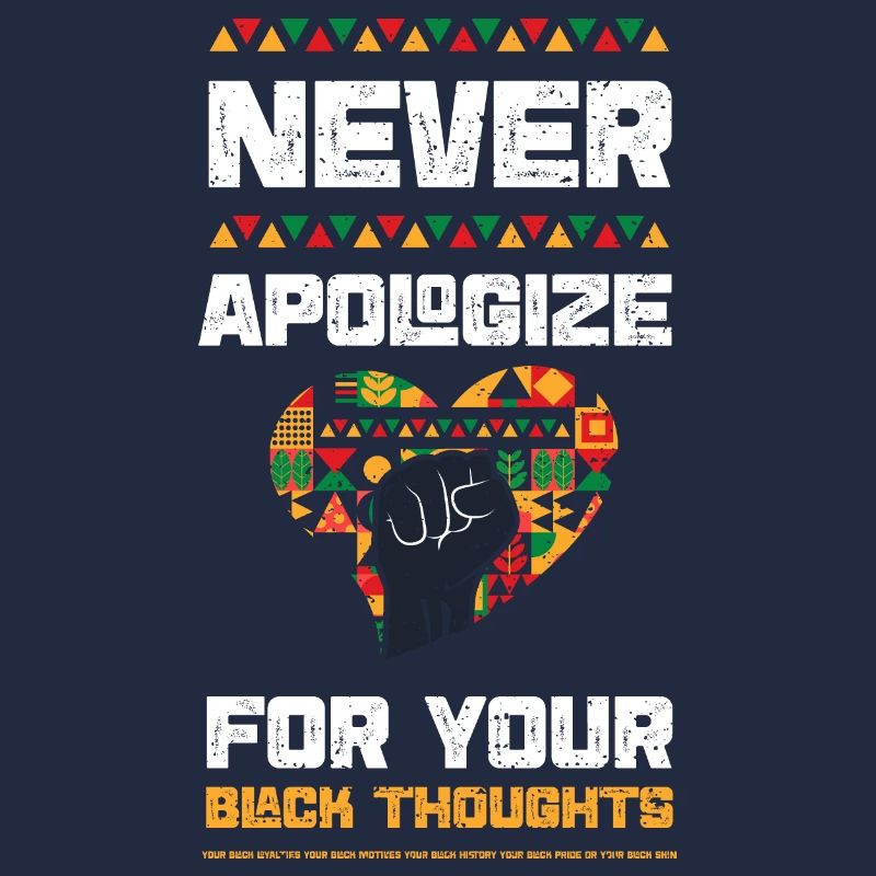 Never Apologize For Your Black T...
