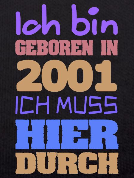 Bin geboren in 2001