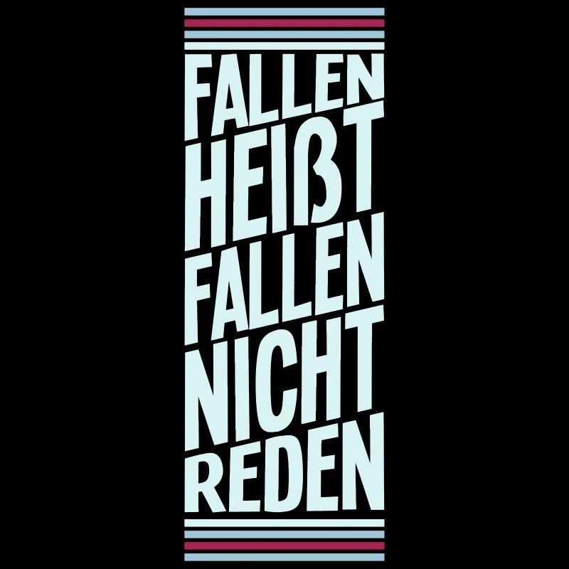 fallen nicht reden