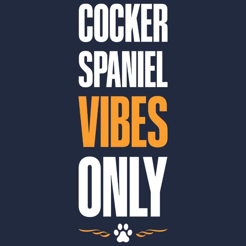 Cocker Spaniel Vibes Only