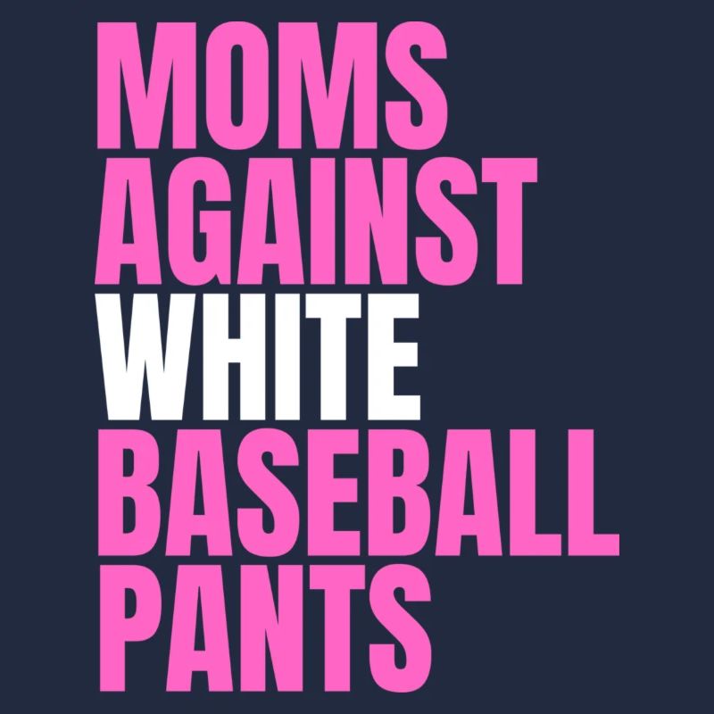 Mamans contre les pantalons de baseball blancs
