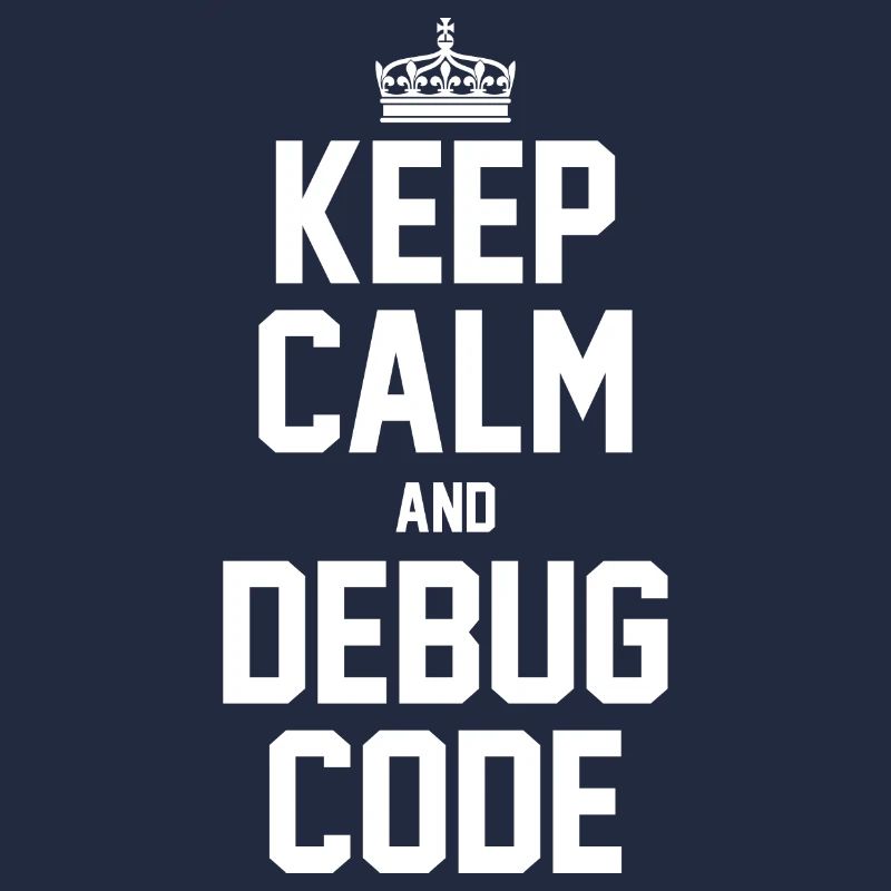 Keep Calm And Debug Code Programmer Nerd Software