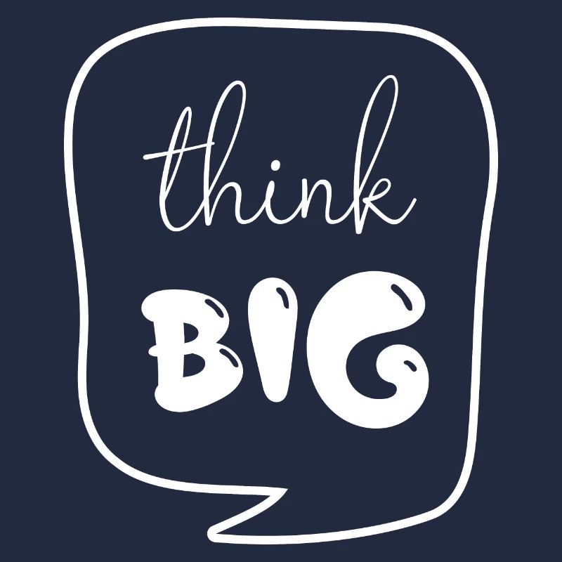 think big