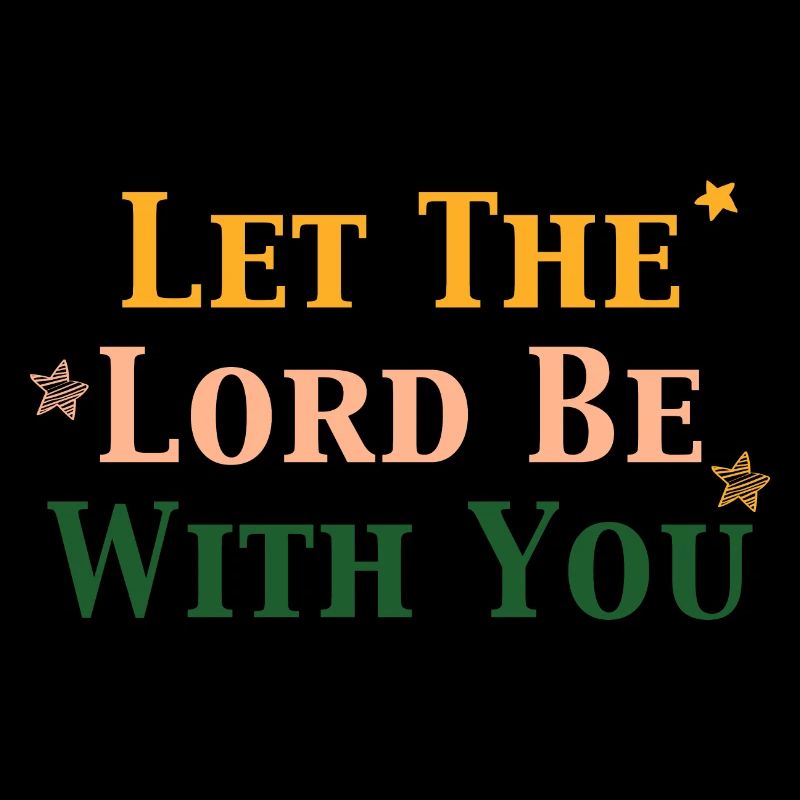 Let the Lord be with you