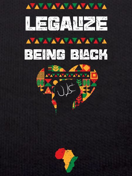 Legalize Being Black