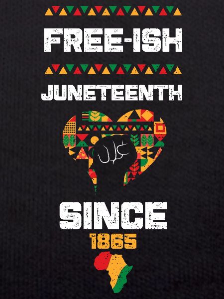 free-ish Juneteenth since 1865