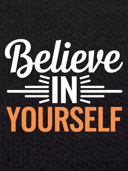 Believe in Yourself