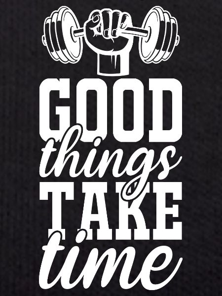 Good things take time -