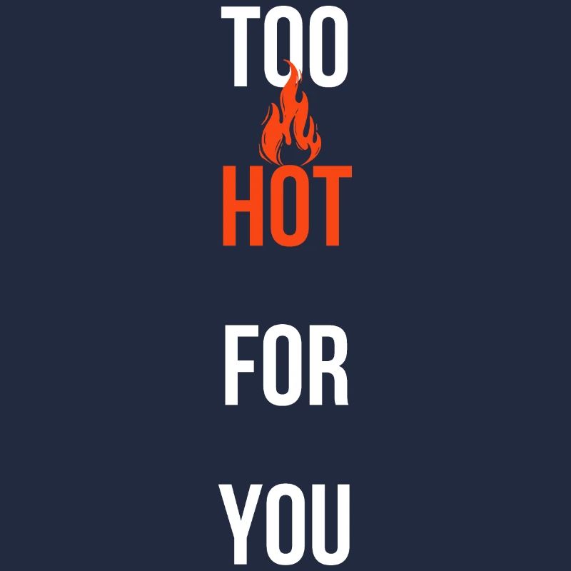 TROP CHAUD POUR VOUS
