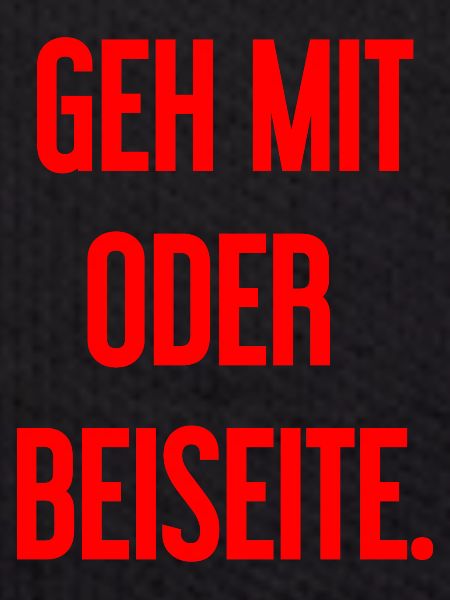 Geh mit oder beiseite