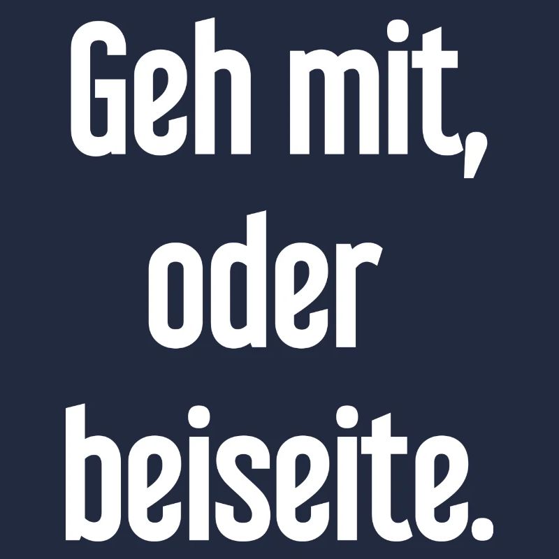 Geh mit oder beiseite