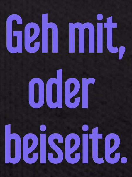 Geh mit oder beiseite