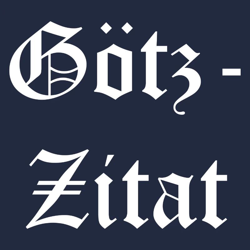 Götz Zitat