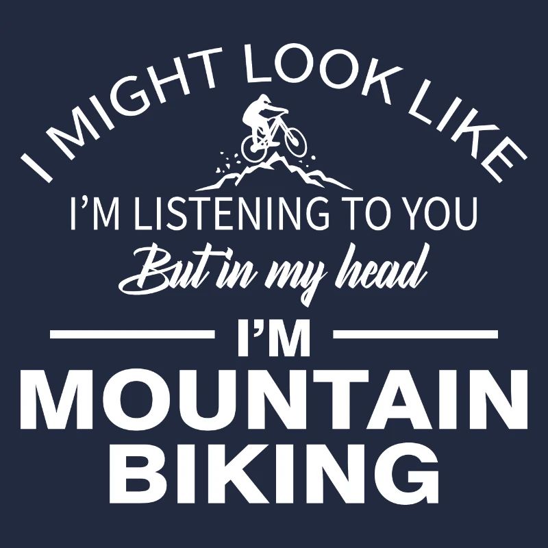 I'M MOUNTAIN BIKING