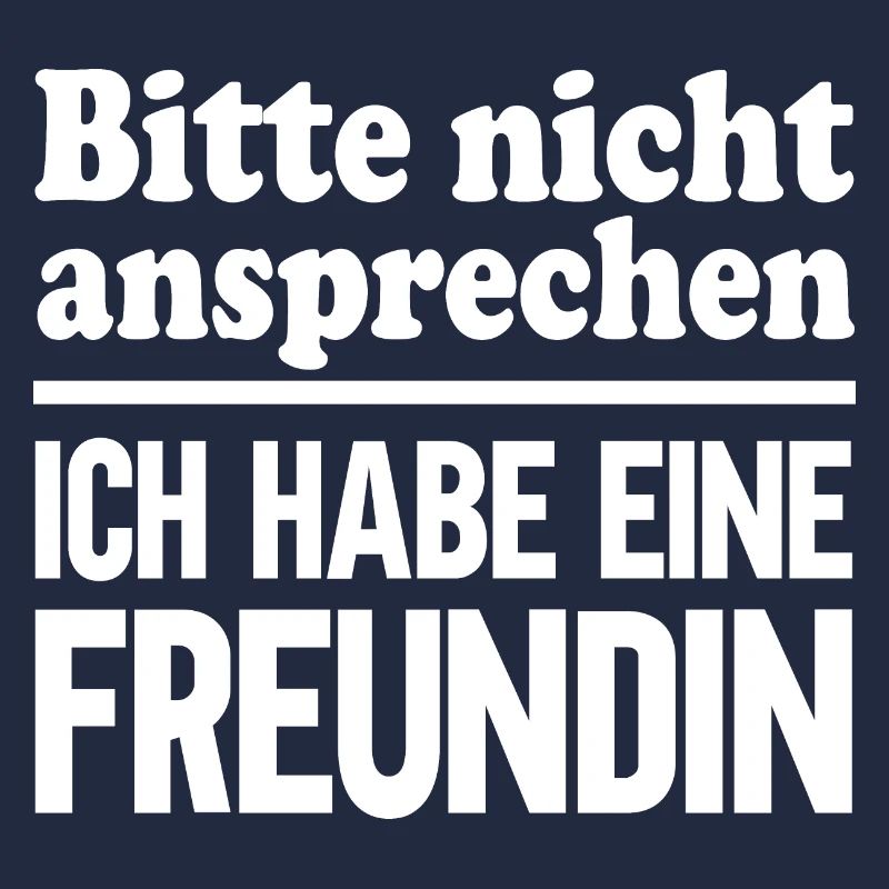 Bitte nicht ansprechen ich habe eine Freundin