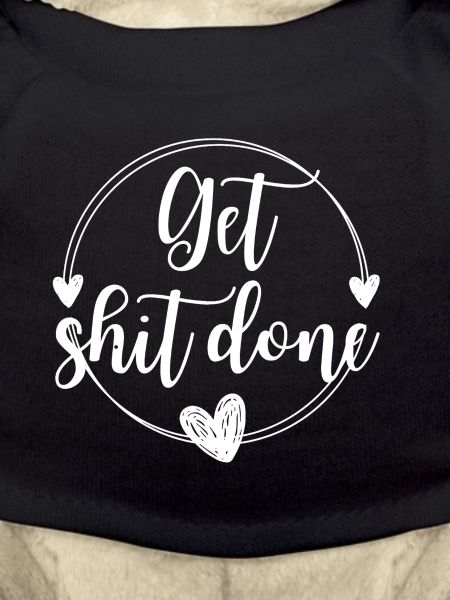 Get shit done