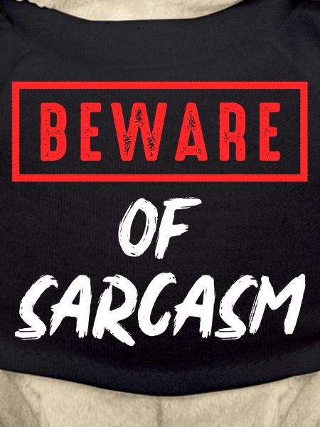 Beware of sarcasm