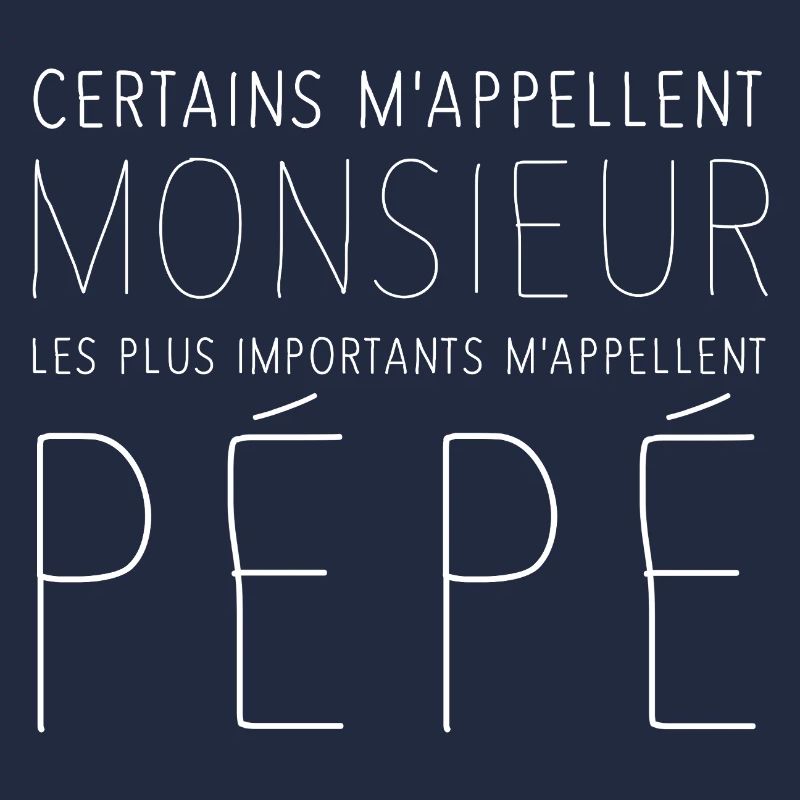 Les plus importants m'appellent Pépé