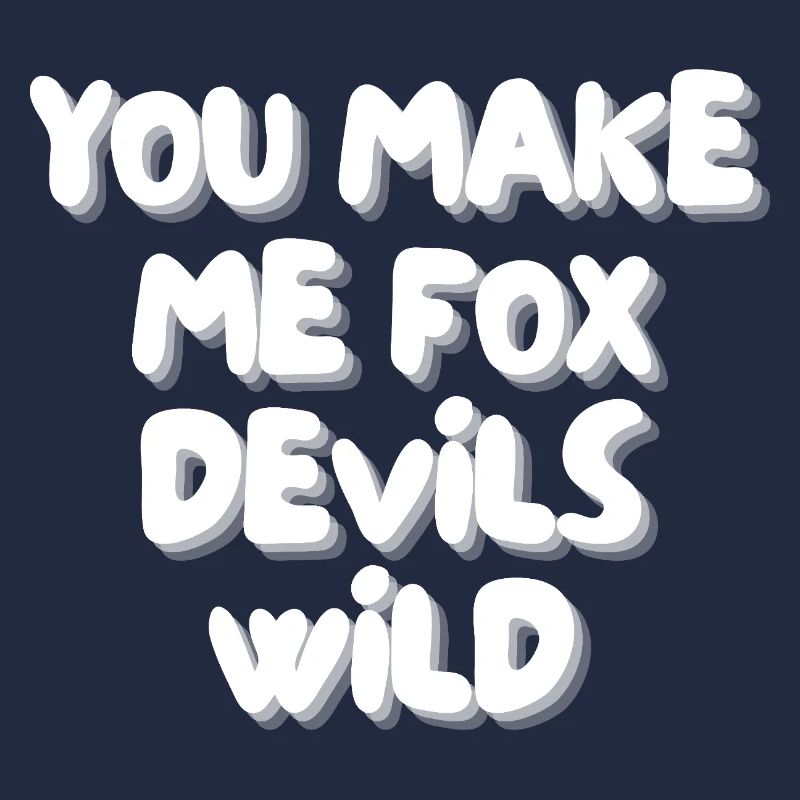 You make me fox devils wild
