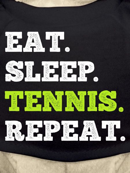 Eat Sleep Tennis Repeat