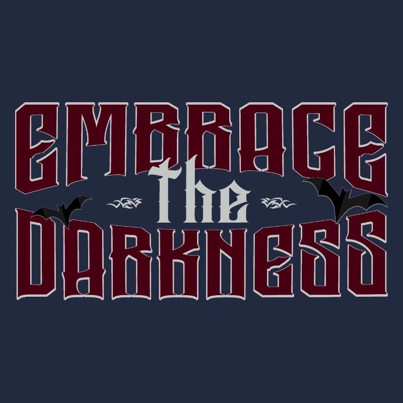 Embrace The Darkness - Gothic Typo And Aesthetic