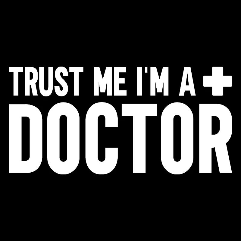 Trust Me I Am a Doctor