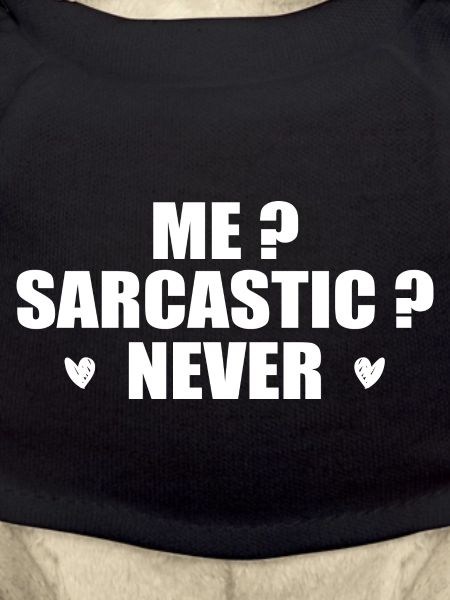 Me? Sarcastic? Never.