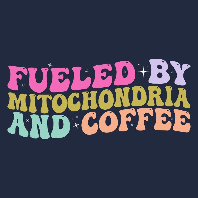 Fueled By Mitochondria And Coffee - Café