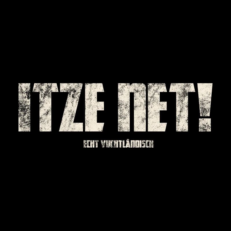 Itze Net! Original Vogtländisch