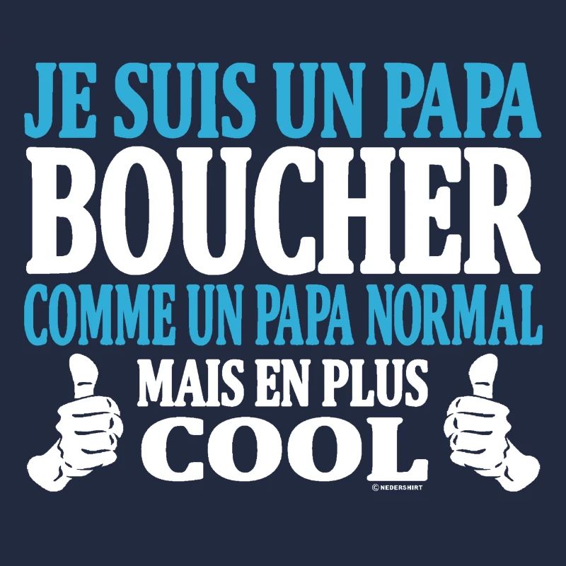 Je suis un papa boucher