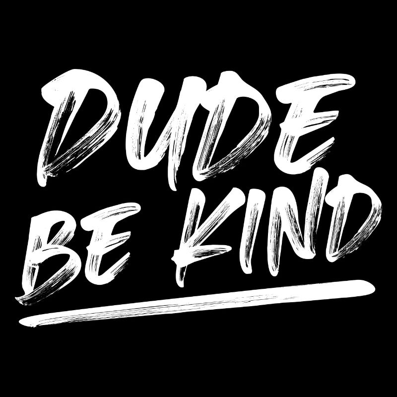 Dude Be Kind Vintage Anti Intimidation Écriture Kind