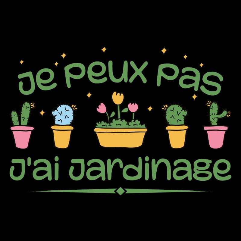 Je Peux Pas J'ai Jardinage