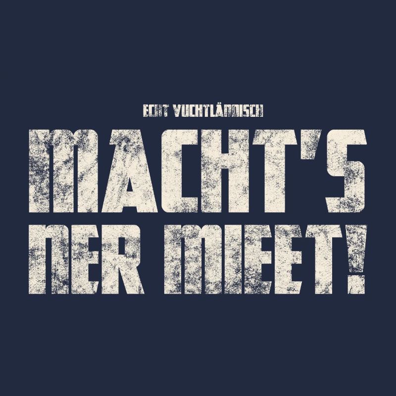 Make it Ner Mieet! Original Vogtland