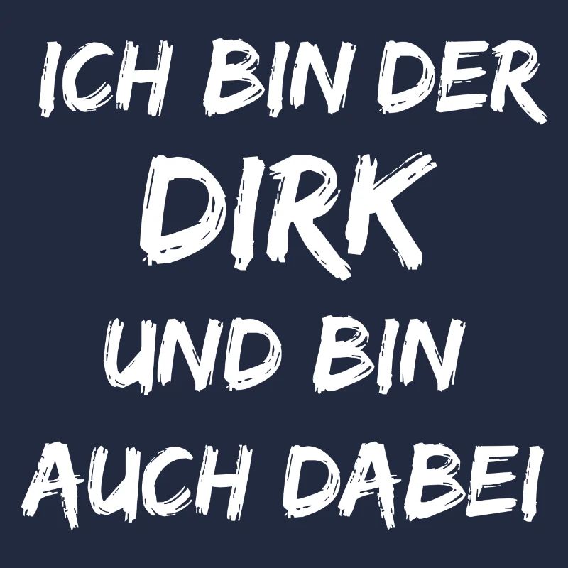 Ich bin der Dirk und ich bin auch dabei