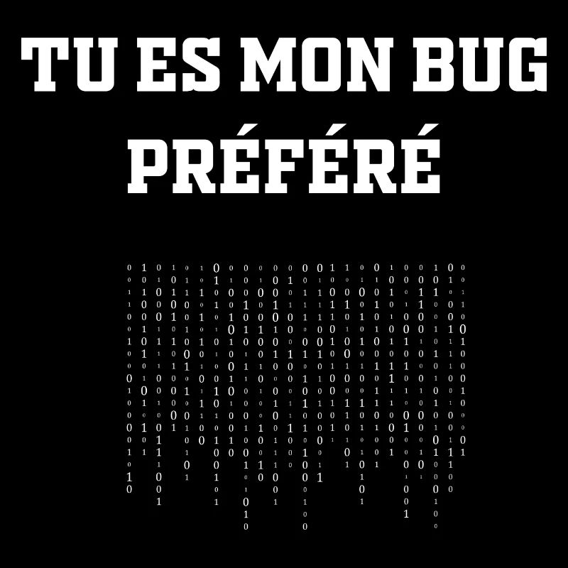 Tu es mon Bug Préféré