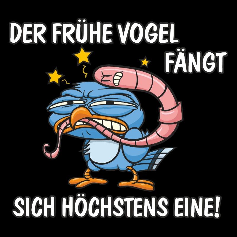 Der frühe Vogel fängt sich höchstens eine