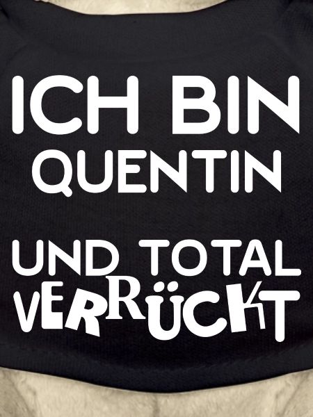 I'm Quentin totally crazy