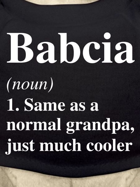 Babcia Definition Much Cooler Grandma