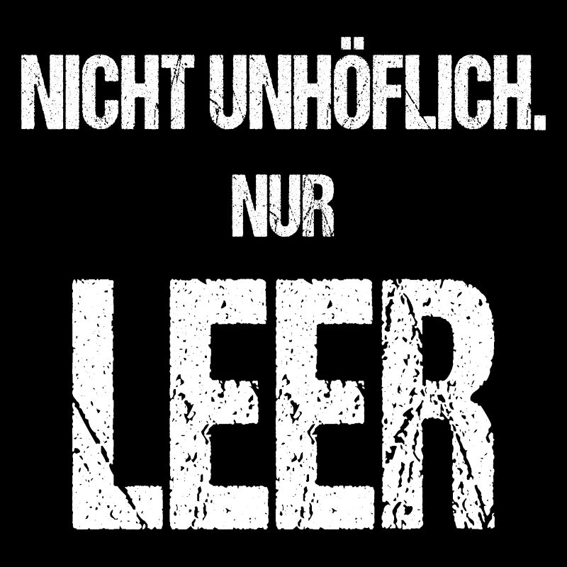 Nicht unhöflich nur leer Lustiger Spruch