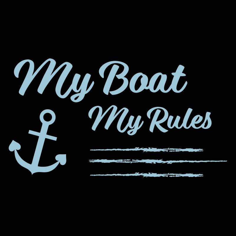 My Boat My Rules Anker Maritime Streifen