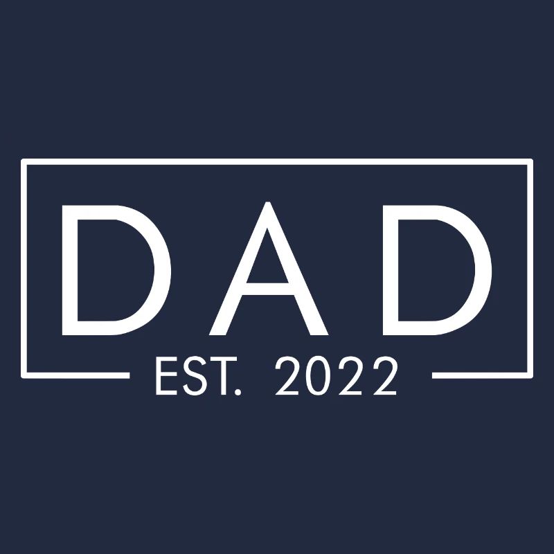 DAD EST. 2022 - Dad - Father - Daddy