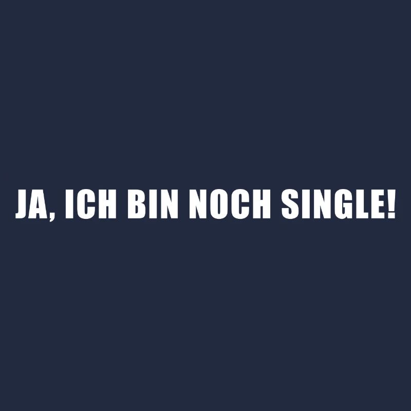 Ja, ich bin noch Single