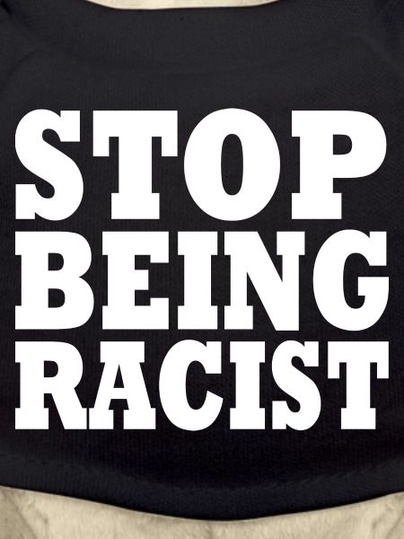 Stop being racist