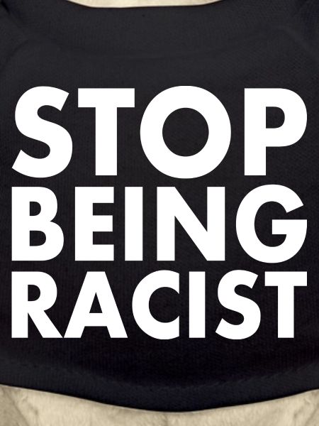Stop being racist