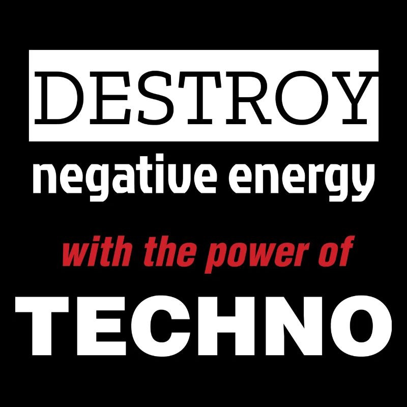 Destroy negative energy with the power of Techno