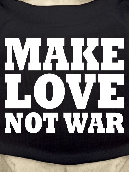 Make love not war