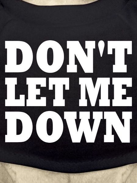 Don't let me down