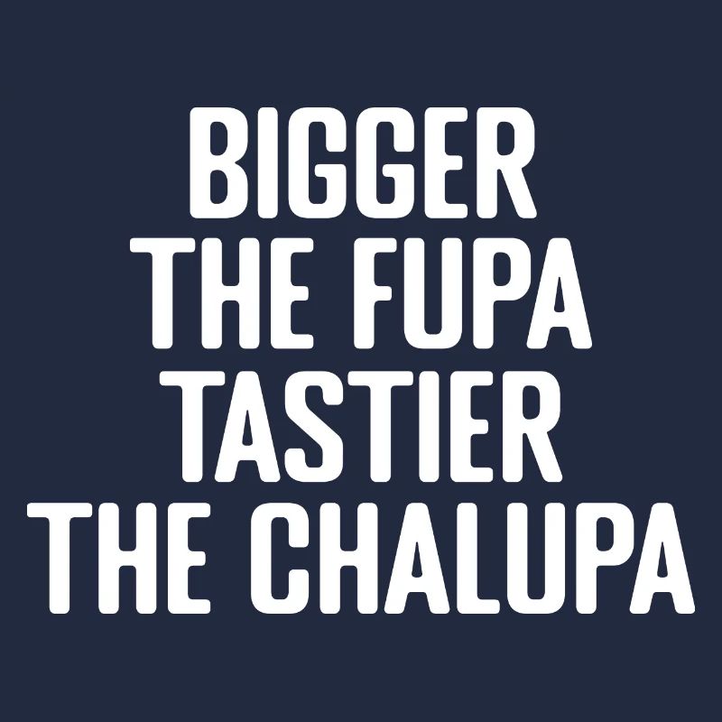 Größer Der Fupa Schmackhafter Der Chalupa
