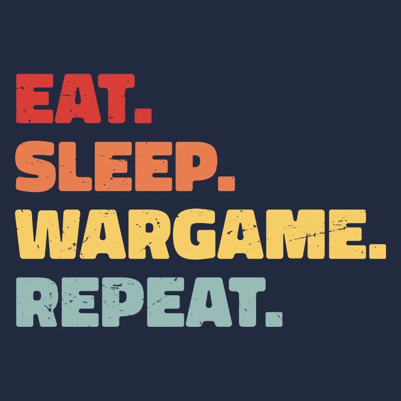Eat Sleep Wargame Repeat