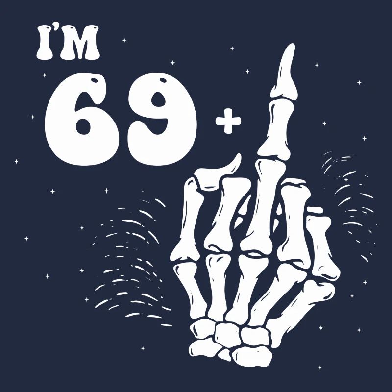 Ich bin 69 plus Mittelfinger - 70. Geburtstag